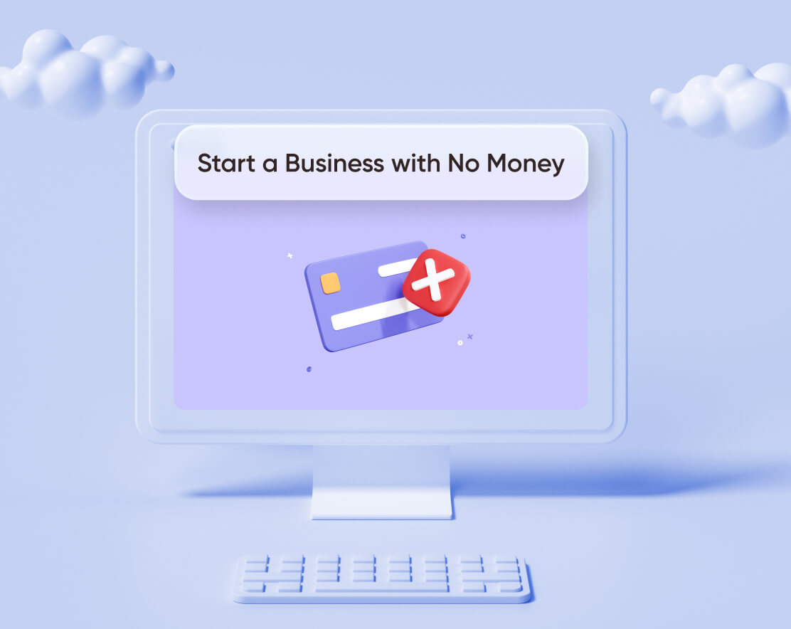 How to Start a Business with No Money in 2023(It’s Doable!)